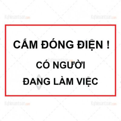Cấm đóng điện! Có người đang làm việc